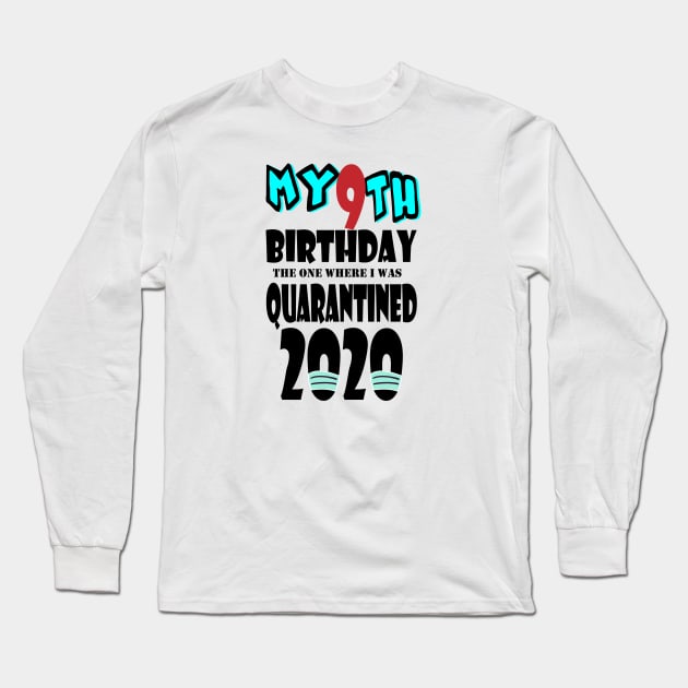 My 9th Birthday The One Where I Was Quarantined 2020 Long Sleeve T-Shirt by bratshirt